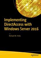 Implementing Directaccess with Windows Server 2016 1484220587 Book Cover