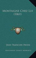 Montaigne Chez Lui (1861) 116019887X Book Cover