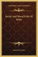 Social And Moral Evils Of Islam 1425371795 Book Cover