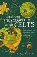 The Element Encyclopedia of the Celts 000792979X Book Cover