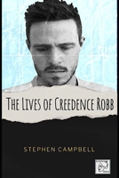 The Lives of Creedence Robb B0CNMKQFHL Book Cover