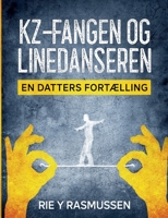 Kz-fangen og linedanseren: - en datters fort?lling 8743033059 Book Cover