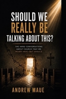 Should We Really Be Talking About This? B0H2HDF94N Book Cover