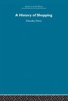 A History of Shopping (Studies in Social History) 0415611377 Book Cover