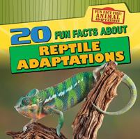 20 Fun Facts about Reptile Adaptations 1482444348 Book Cover