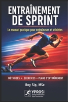 Entraînement de Sprint: Méthodes, exercices et plans d’entraînement pour entraîneurs et athlètes (French Edition) B0H35TY838 Book Cover