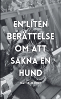 En liten berättelse om att sakna en hund (Swedish Edition) 918080070X Book Cover