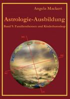 Astrologie-Ausbildung, Band 9: Familienthemen und Kinderhoroskop 3848232634 Book Cover