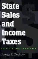 State Sales and Income Taxes: An Economic Analysis (Volume 15) 0890968551 Book Cover