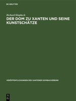 Der Dom zu Xanten und seine Kunstschätze (Veröffentlichungen des Xantener Dombauvereins, 1) 3112360656 Book Cover