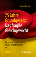 Das fragile Gleichgewicht: Wie sich die Gewaltenteilung nach 75 Jahren Grundgesetz verändert hat (German Edition) 3658434902 Book Cover