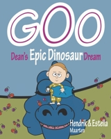 GOO, Dean's Epic Dinosaur Dream 0648771067 Book Cover