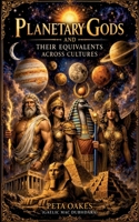 Planetary Gods: and Their Equivalents Across Cultures 1764592999 Book Cover