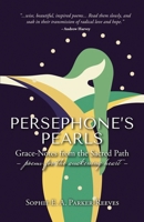 Persephone's Pearls: Grace-Notes from the Sacred Path B0FF3QZDXM Book Cover