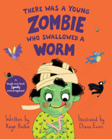 There Was a Young Zombie Who Swallowed a Worm 1684645786 Book Cover