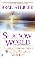 SHADOW WORLD: True Encounters with Beings from the Darkside 0451200004 Book Cover
