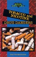 Tobacco and Nicotine Drug Dangers 0766013170 Book Cover