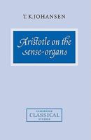 Aristotle on the Sense-Organs 0521714737 Book Cover