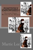 Positively Empowered !!: Personal Power Workbook for Women 1533519900 Book Cover