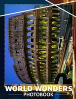 World Wonders Photo Book: Explore 40 Stunning Images Showcasing Nature's Marvels From Every Corner Of The Globe B0DR2TFGRP Book Cover