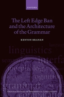 The Left Edge Ban and the Architecture of the Grammar (Oxford Studies in Theoretical Linguistics) 0192882368 Book Cover