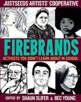 Firebrands: Activists You Didn't Learn about in School 1648413447 Book Cover