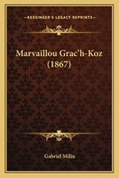 Marvaillou Grac'h-Koz (1867) 1274078687 Book Cover