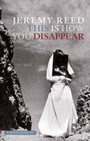 This Is How You Disappear: A Book of Elegies 1904634435 Book Cover