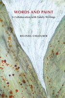 WORDS AND PAINT A Collaboration with Family Writings 1312506180 Book Cover