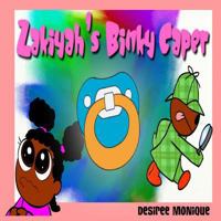 Zakiyah's Binky Caper 0996054901 Book Cover