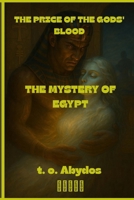 The Price of the Gods' Blood: the mystery of Egypt B0F7G9WGYH Book Cover