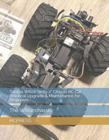 Tamiya WR02 "Willy 2" Chassis RC Car Practical Upgrade & Maintenance for Beginners B0CTYWVLZQ Book Cover