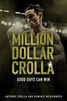 Million Dollar Crolla: Good Guys Can Win 1785312987 Book Cover