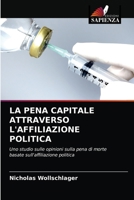 La Pena Capitale Attraverso l'Affiliazione Politica 6202833521 Book Cover