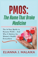 PMOS: The Name That Broke Medicine: The 14-Year Battle to Rename PCOS — And Why It Matters for Women's Health Everywhere B0H7Y1RNHT Book Cover