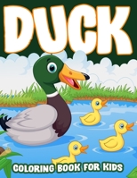 Duck Coloring Book for Kids: 50+ Cute and Simple Duck Coloring and Activity Pages with Duck, Grass, Beautiful River Scenes and More! For Kids B08PJNPH51 Book Cover