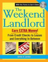The Weekend Landlord: From Credit Checks and Leases to Necessary Repairs and GETTING PAID! 1572484772 Book Cover