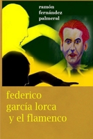 Federico Garc�a Lorca y el Flamenco 1365063194 Book Cover