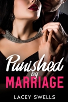 Punished by Marriage- A Marriage of Convenience Breeding Novella B0C6P37FZY Book Cover
