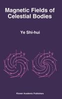 Magnetic Fields of Celestial Bodies 9401044074 Book Cover
