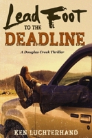 Lead Foot to the Deadline: Douglas Creek Series Book 2 1736589113 Book Cover