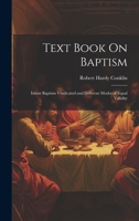 Text Book On Baptism: Infant Baptism Vindicated and Different Modes of Equal Validity 1020736070 Book Cover