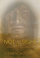 Not By Sight: A Novel of the Patriarchs 195247499X Book Cover
