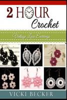 Vintage Lace Earrings (2 Hour Crochet Book 1) 1500989711 Book Cover