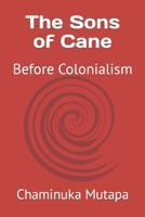 The Sons of Cane: Before Colonialism B0924121CT Book Cover