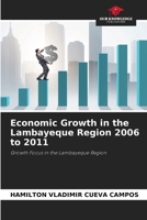 Economic Growth in the Lambayeque Region 2006 to 2011 6202767782 Book Cover