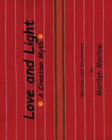 Love and Light: A Creation Myth 1544732236 Book Cover