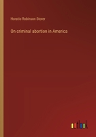 On criminal abortion in America 3368928104 Book Cover