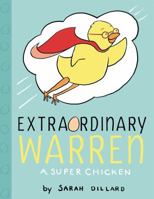 Extraordinary Warren: A Super Chicken 1442453400 Book Cover