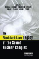 The Radiation Legacy of the Soviet Nuclear Complex 1138984469 Book Cover